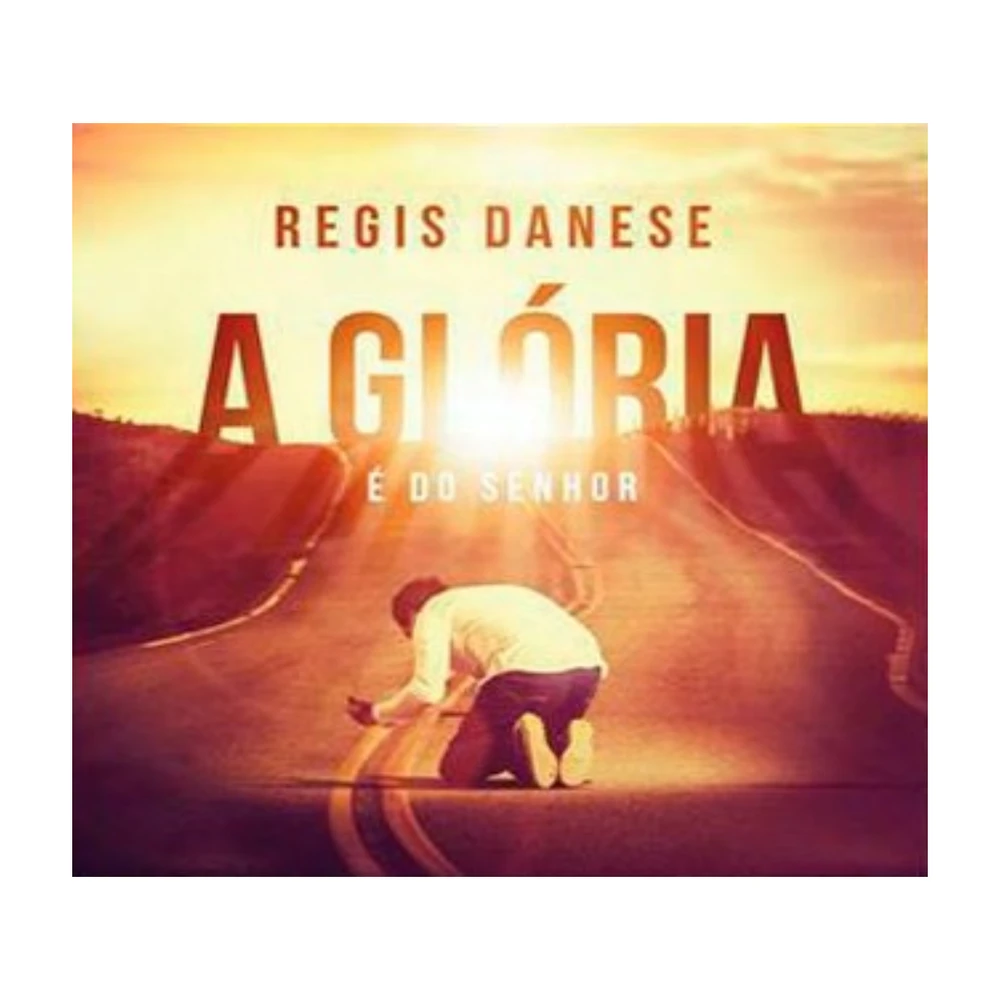 CD A Glória é do Senhor Regis Danese