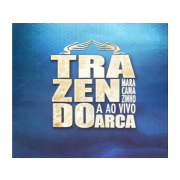 CD Trazendo a Arca ao Vivo
