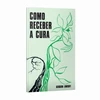 Livreto Como Receber a Cura