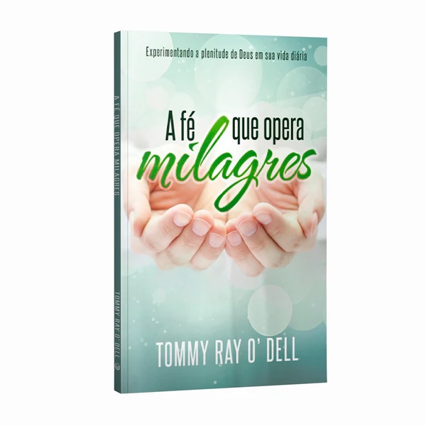 Livro A Fé que Opera Milagres