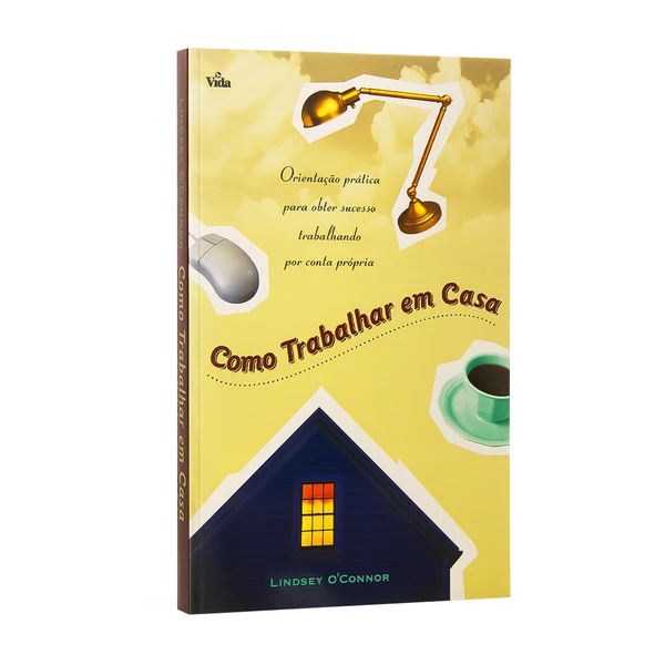 Livro Como Trabalhar em Casa