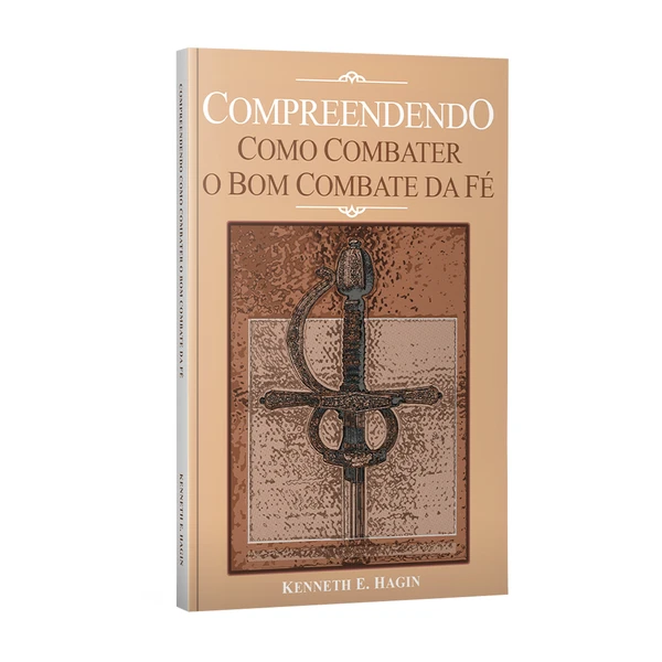 Livro Compreendendo como combater o bom combate da fé