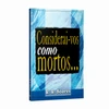 Livro Considerai-vos como mortos