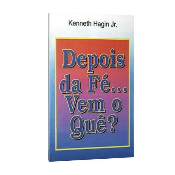 Livro Depois da fé... Vem o quê?