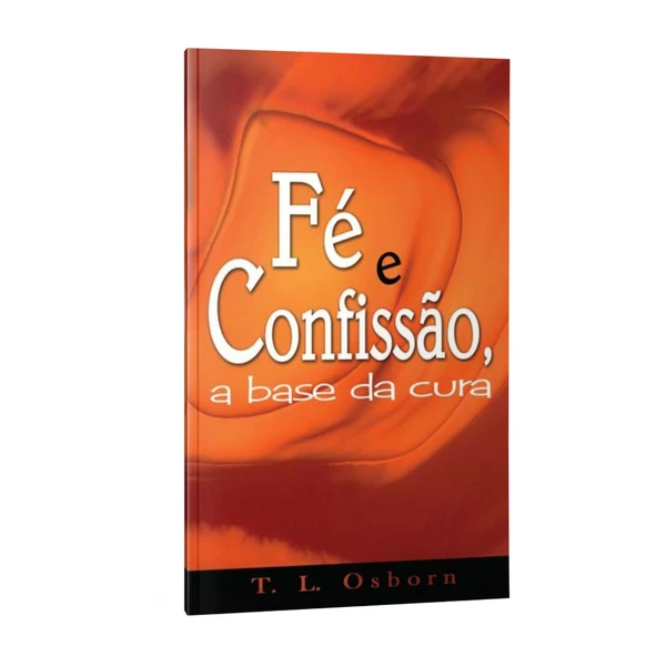 Livro Fé e confissão, a base da cura