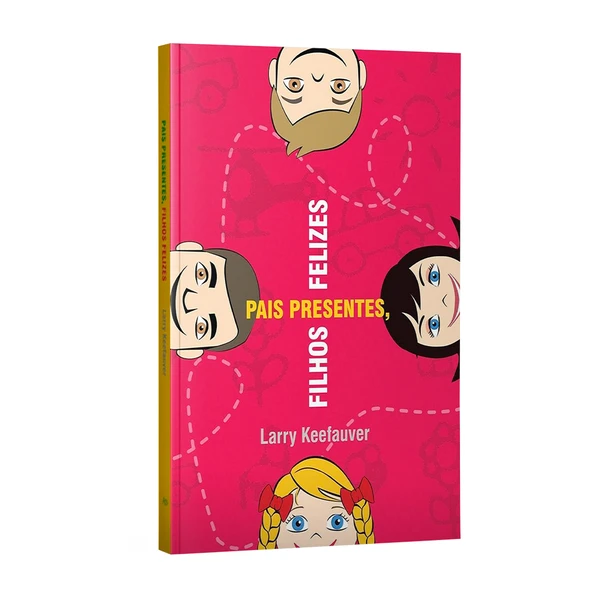 Livro Pais Presentes, Filhos Felizes