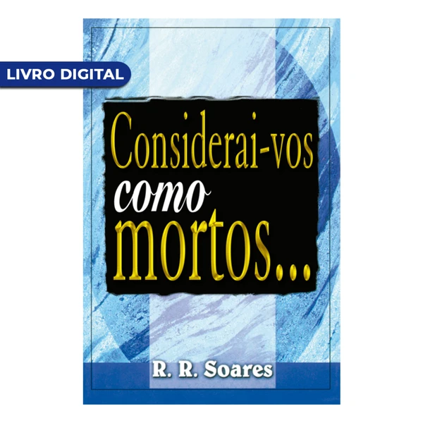 Livro digital - Considerai-vos como mortos…